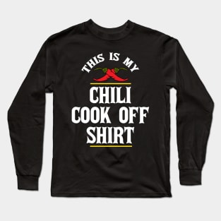 This is My Chili Cook Off Shirt Long Sleeve T-Shirt